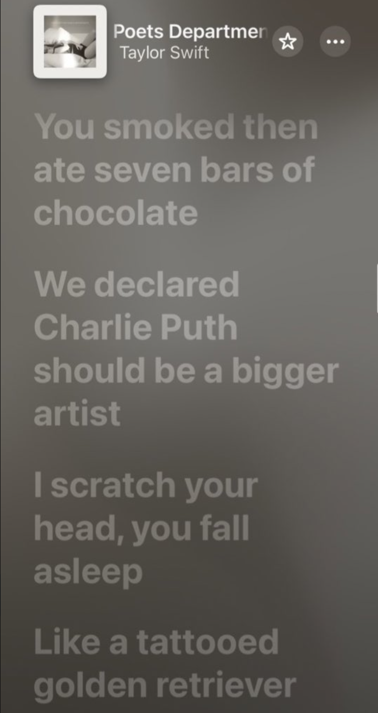screenshot - Poets Departmer Taylor Swift You smoked then ate seven bars of chocolate We declared Charlie Puth should be a bigger artist I scratch your head, you fall asleep a tattooed golden retriever